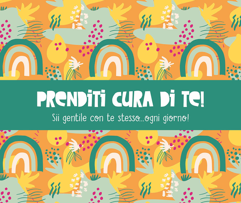 Prenditi cura di te!