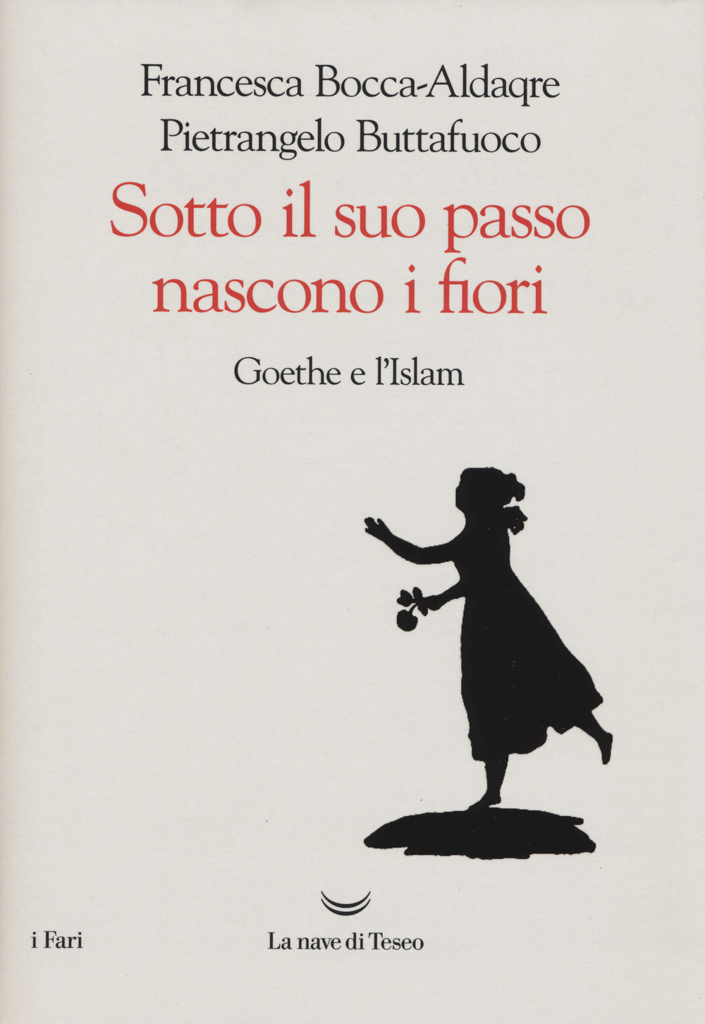 Sotto il suo passo nascono i fiori. Goethe e l'Islam