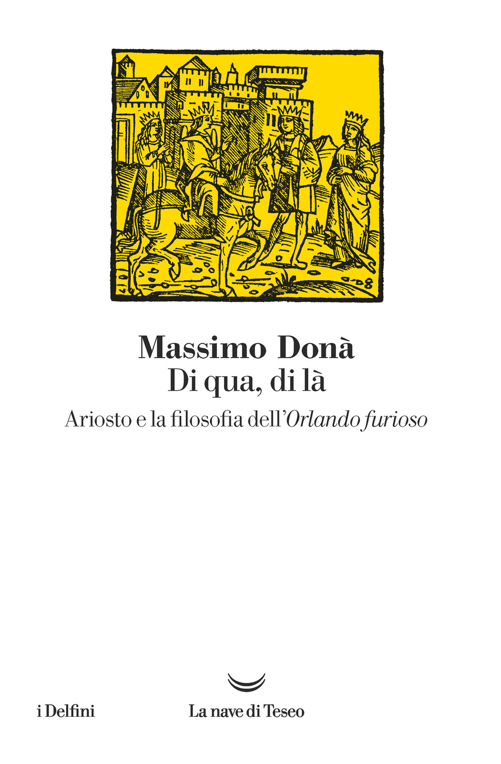 Di qua, di là. Ariosto e la filosofia dell'Orlando furioso