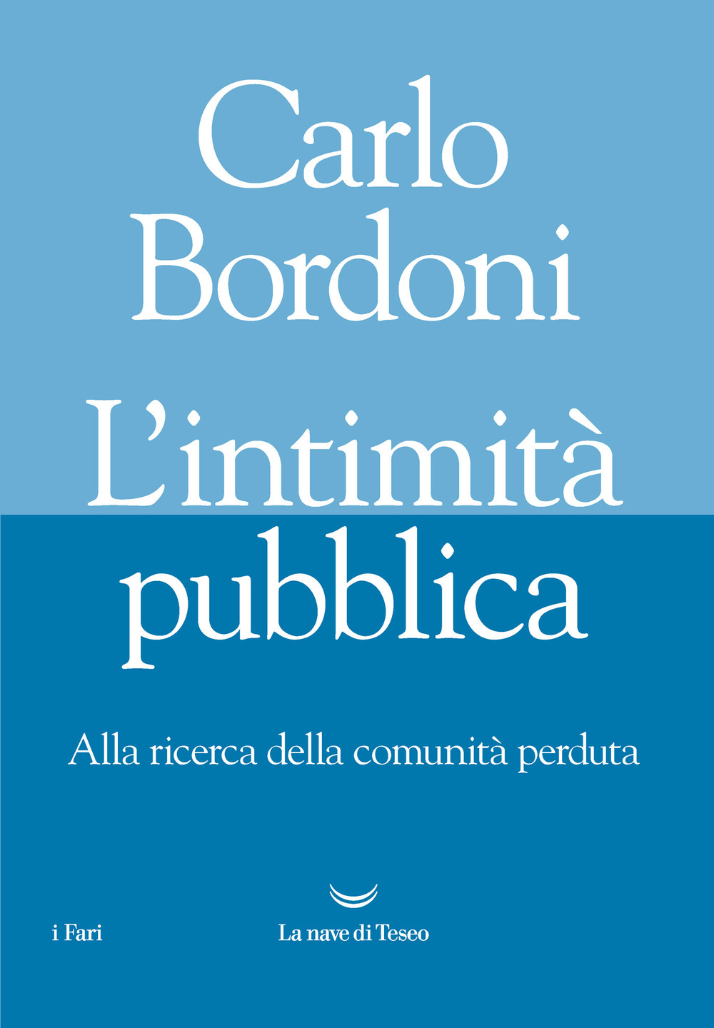 L'intimità pubblica. Alla ricerca della comunità perduta