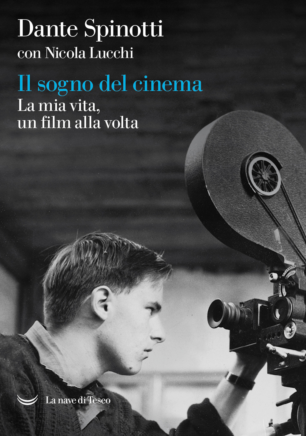 Il sogno del cinema. La mia vita, un film alla volta