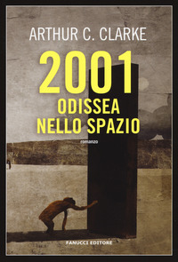 2001 ODISSEA NELLO SPAZIO di CLARKE ARTHUR C.