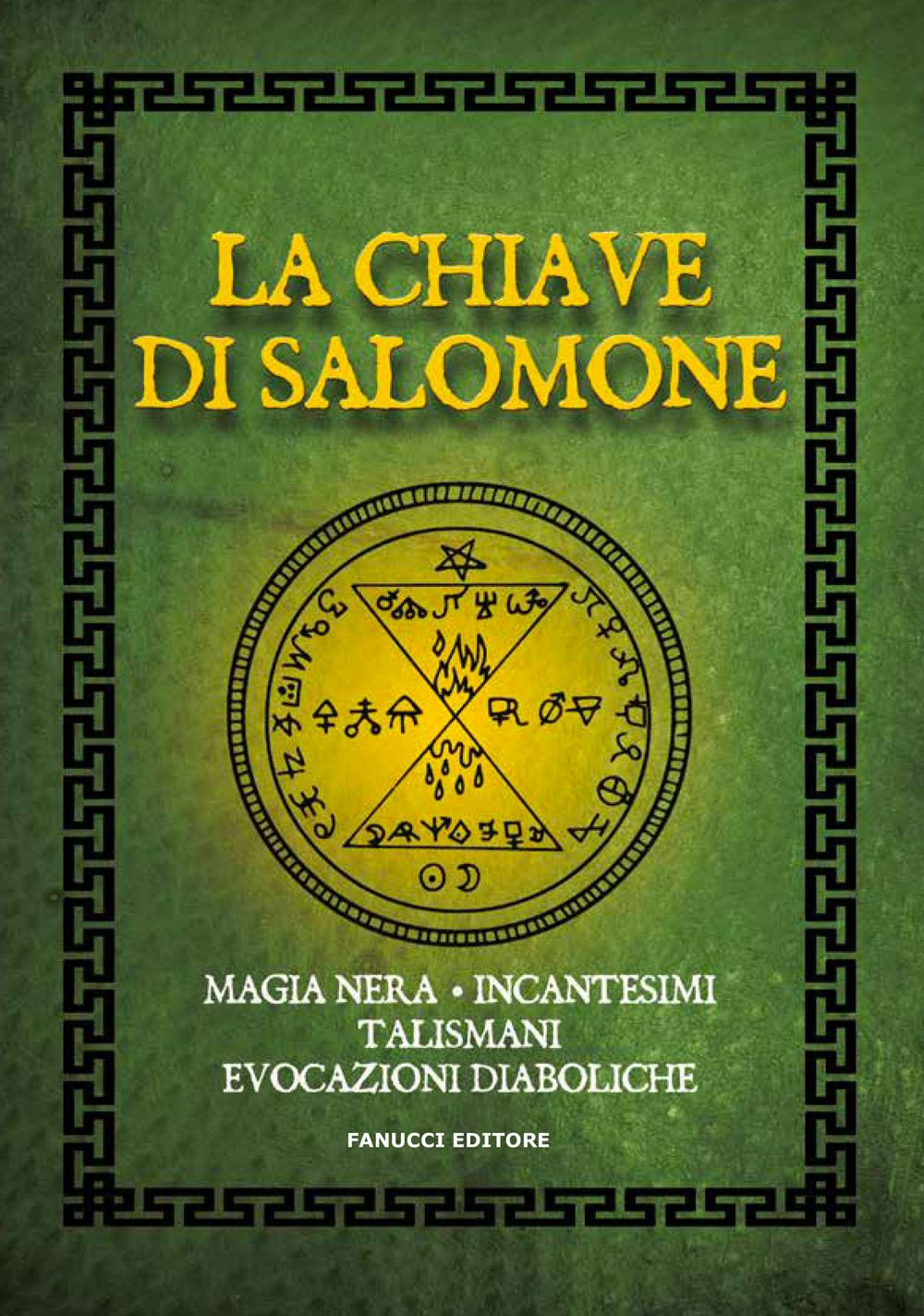 La chiave di Salomone. Magia nera, incantesimi, talismani, evocazioni diaboliche