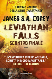 LEVIATHAN FALLS. SCONTRO FINALE. THE EXPANSE di COREY JAMES S. A.