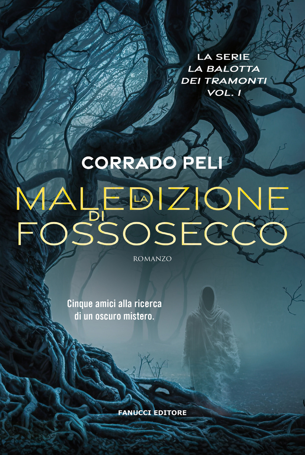 La maledizione di Fossosecco. La balotta dei tramonti. Vol. 1