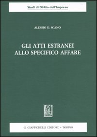 Gli atti estranei allo specifico affare