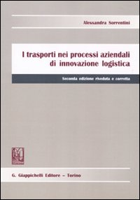 I trasporti nei processi aziendali di innovazione logistica