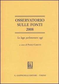 Osservatorio sulle fonti 2008. La legge parlamentare oggi