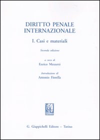 Diritto penale internazionale. Vol. 1: Casi e materiali