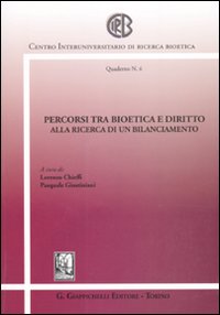 Percorsi tra bioetica e diritto. Alla ricerca di un bilanciamento