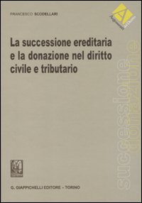 La successione ereditaria e la donazione nel diritto civile e tributario