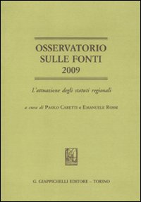 Osservatorio sulle fonti 2009. L'attuazione degli statuti regionali