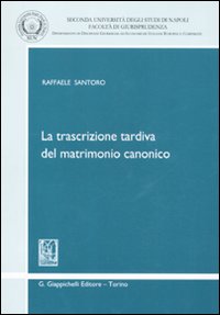 La trascrizione tardiva del matrimonio canonico