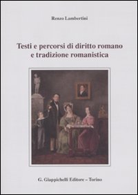 Testi e percorsi di diritto romano e tradizione romanistica