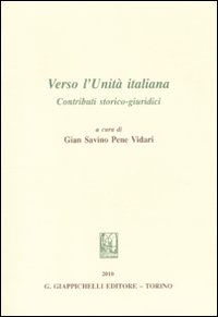 Verso l'Unità italiana. Contributi storico-giuridici