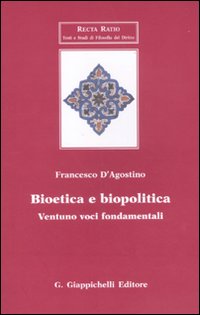 Bioetica e biopolitica. Ventuno voci fondamentali