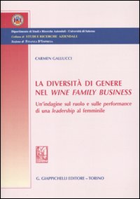 La diversità di genere nel wine family business. Un'indagine sul ruolo e sulle performance di una leadership al femminile