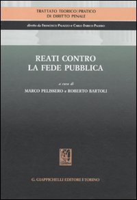 Trattato teorico-pratico di diritto penale. Vol. 6: Reati contro la fede pubblica