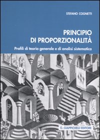 Principio di proporzionalità. Profili di teoria generale e di analisi sistematica