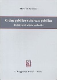 Ordine pubblico e sicurezza pubblica. Profili ricostruttivi e applicativi