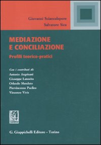 Mediazione e conciliazione. Profili teorici-pratici