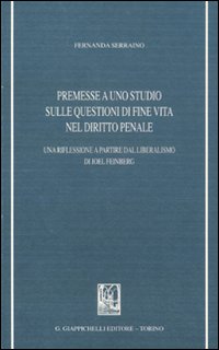 Premesse a uno studio sulle questioni di fine vita nel diritto penale. Una riflessione a partire dal liberalismo di Joel Feinberg