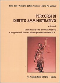 Percorsi di diritto amministrativo. Vol. 1: Organizzazione amministrativa e rapporto di lavoro alle dipendenze della P.A.
