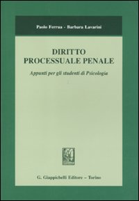 Diritto processuale penale. Appunti per gli studenti di psicologia