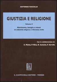 Giustizia e religione. Vol. 2: Matrimonio, famiglia e minori tra identità religiosa e rilevanza civile