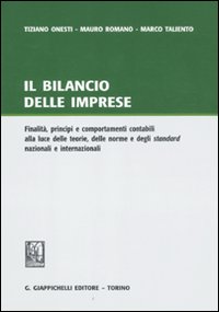 Il bilancio delle imprese. Finalità, principi e comportamenti contabili alla luce delle teorie, delle norme e degli standard nazionali e internazionali