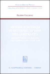 Metodi e modelli di interpretazione del contratto. Prospettive di un dialogo tra common law e civil law