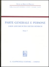 Parte generale e persone. Liber amicorum per Dieter Henrich. Vol. 1