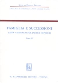 Famiglia e successioni. Liber amicorum per Dieter Henrich. Vol. 2