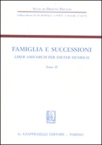 Famiglia e successioni. Liber amicorum per Dieter Henrich. Vol. 2