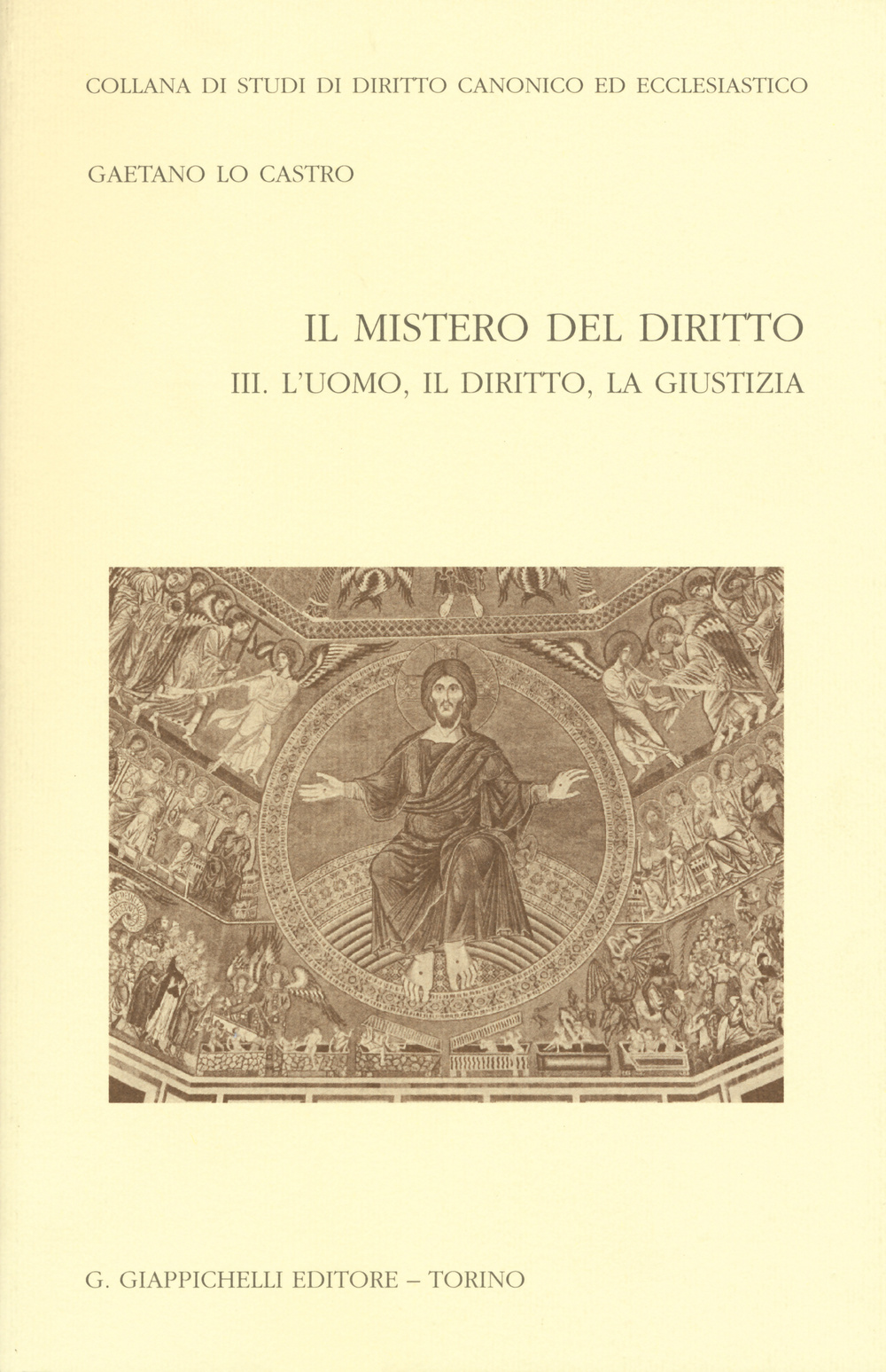 Il mistero del diritto. Vol. 3: L'uomo, il diritto, la giustizia