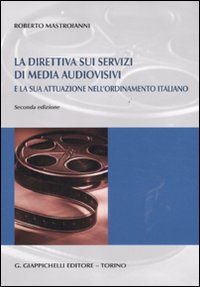 La direttiva sui servizi di media audiovisivi e la sua attuazione nell'ordinamento italiano