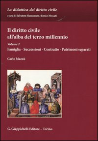 Il diritto civile all'alba del terzo millennio. Vol. 1: Famiglia. Successioni. Contratto. Patrimoni separati