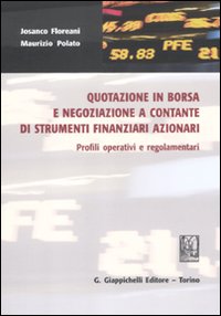 Quotazione in borsa e negoziazione a contante di strumenti finanziari azionari. Profili operativi e regolamentari