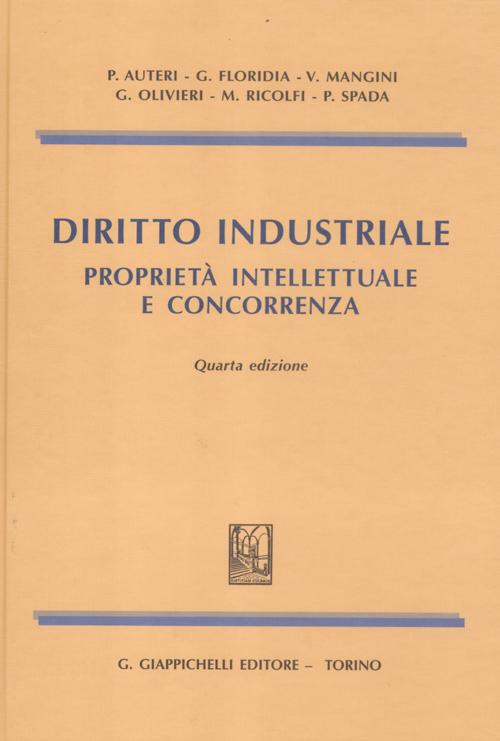 Diritto industriale. Proprietà intellettuale e concorrenza