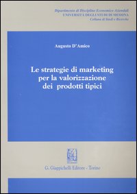 Le strategie di marketing per la valorizzazione dei prodotti tipici