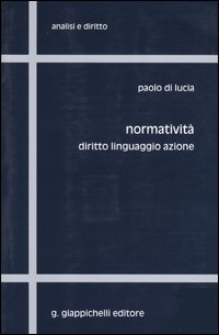 Normatività. Diritto, linguaggio, azione