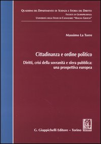 Cittadinanza e ordine politico. Diritti, crisi della sovranità e sfera pubblica: una prospettiva europea