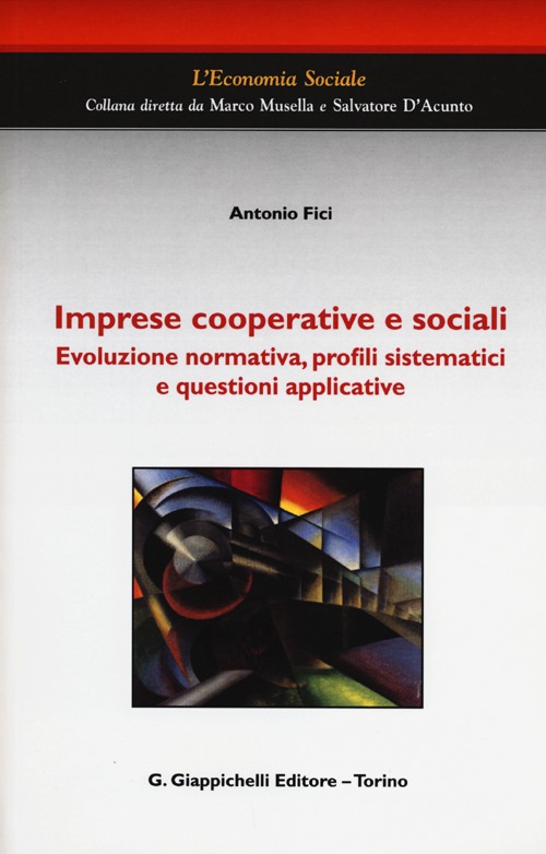 Imprese cooperative e sociali. Evoluzione normativa, profili sistematici e questioni applicative