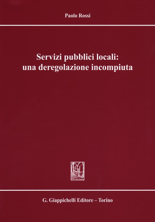 Servizi pubblici locali: una deregolazione incompiuta