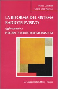 La riforma del sistema radiotelevisivo. Aggiornamento a percorsi di diritto dell'informazione