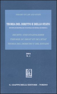Teoria del diritto e dello Stato. Rivista europea di cultura e scienza giuridica (2004). Vol. 1