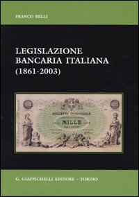 Legislazione bancaria italiana (1861-2003)