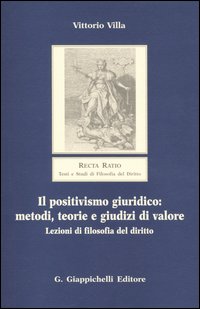 Il positivismo giuridico: metodi, teorie e giudizi di valore. Lezioni di filosofia del diritto