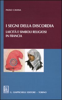 I segni della discordia. Laicità e simboli religiosi in Francia