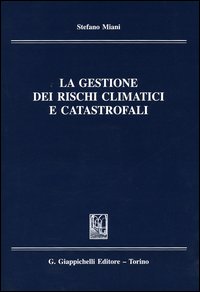 La gestione dei rischi climatici e catastrofali